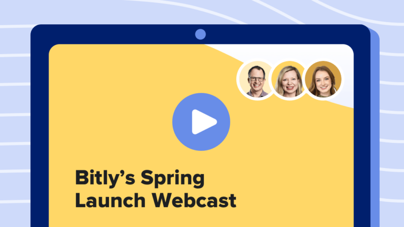 Read article: Bitly’s Spring Launch Webcast