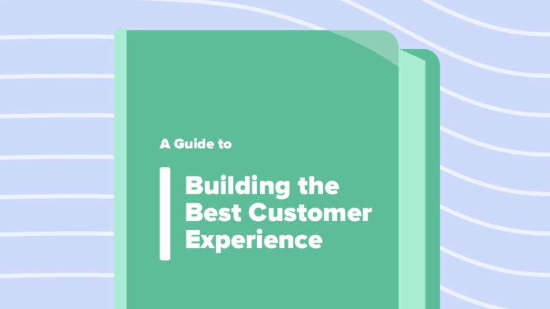 Read article: Everything You Need to Know To Build The Best Customer Experience