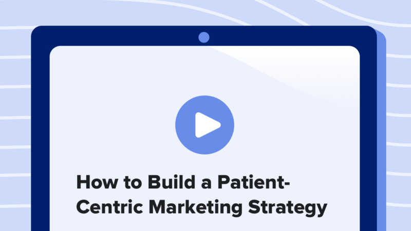 Read article: How to Build a Patient-Centric Marketing Strategy