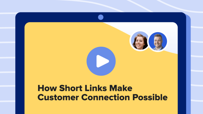 Read article: How Short Links Drive Stronger Customer Connections Webinar Recap
